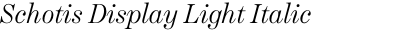 Schotis Display Light Italic